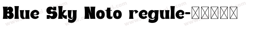 Blue Sky Noto regule字体转换